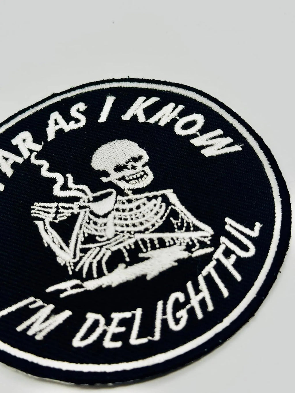 As Far As I Know I’m Delightful Embroidered Patch