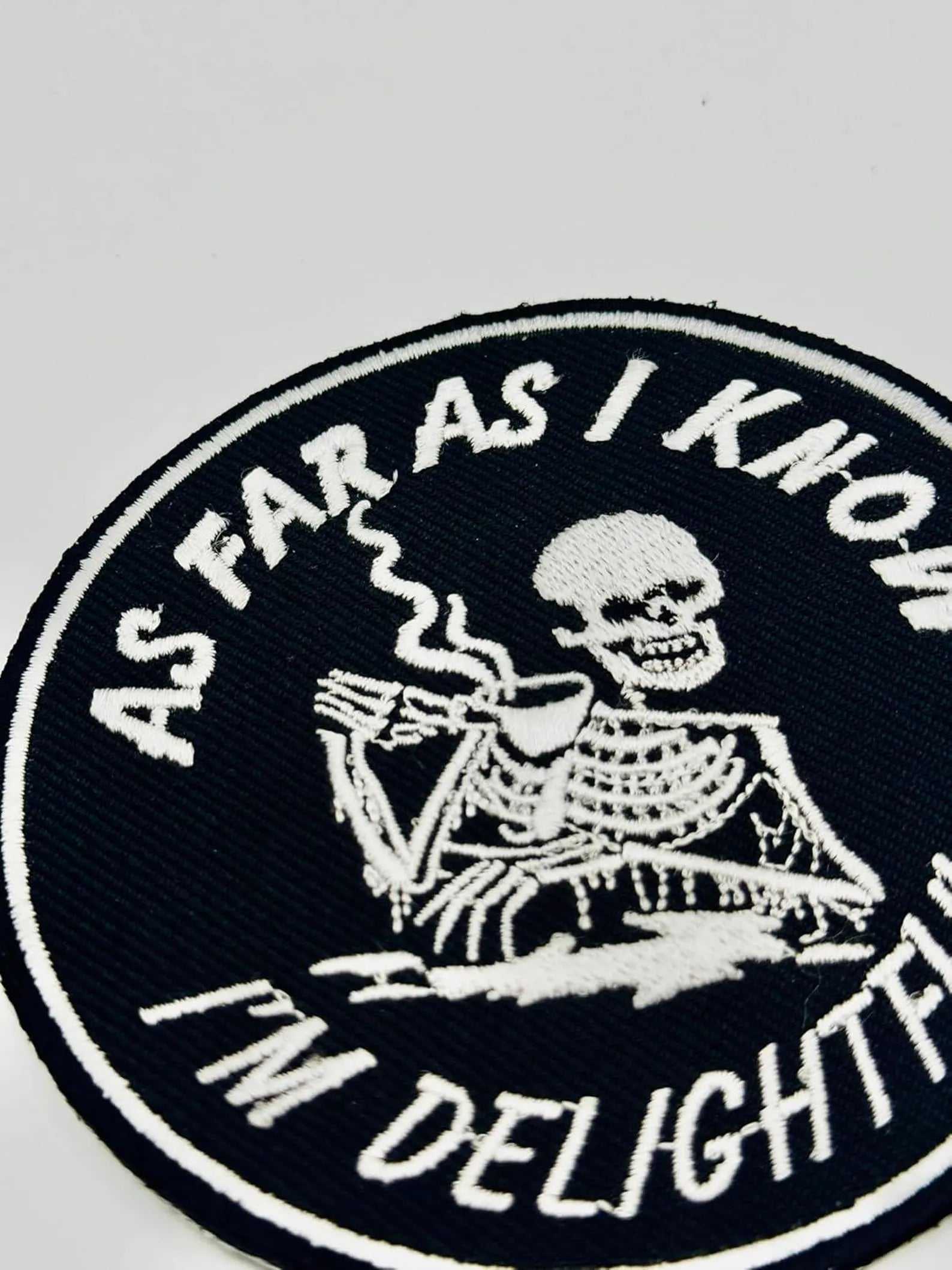 As Far As I Know I’m Delightful Embroidered Patch