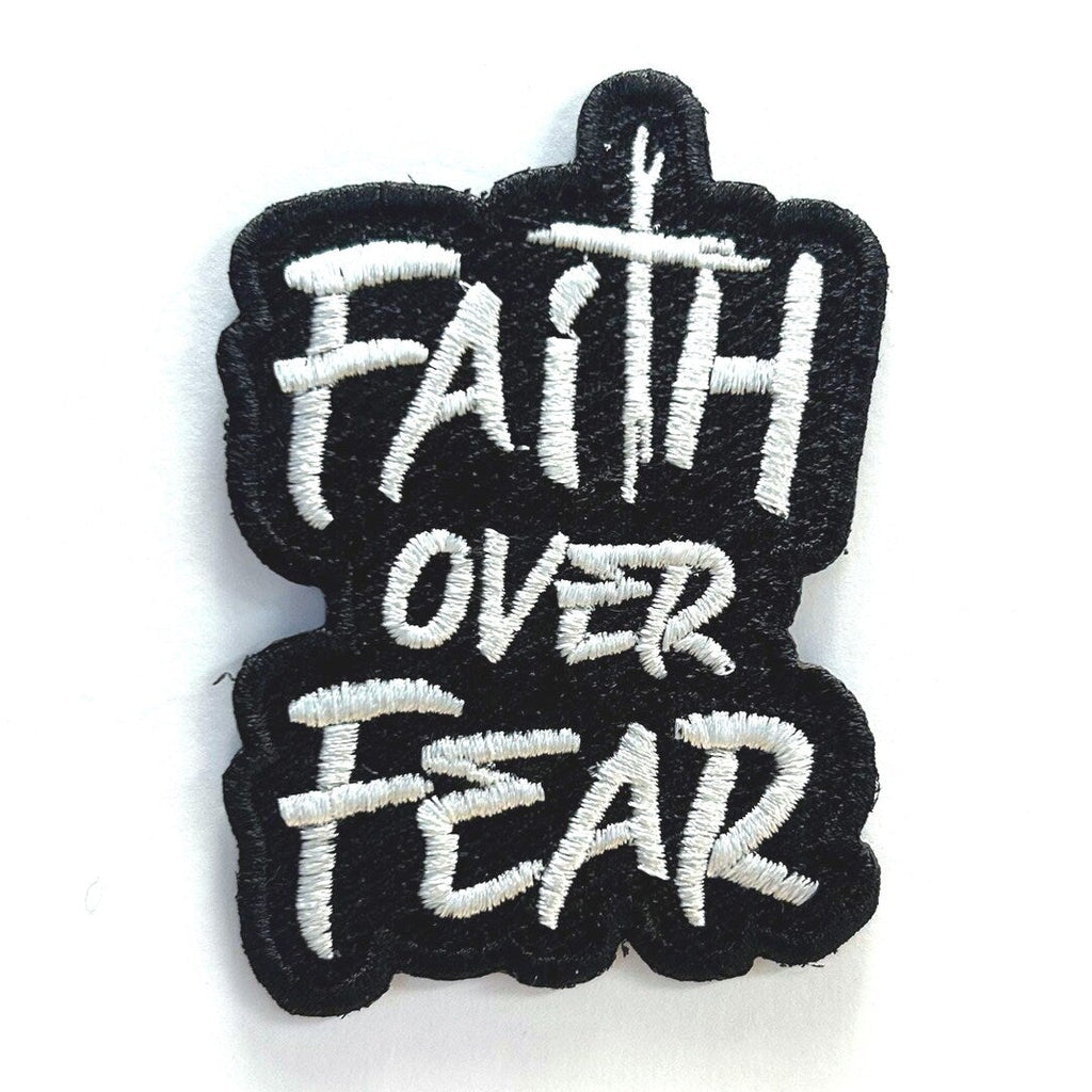 Faith Over Fear Embroidered Patch