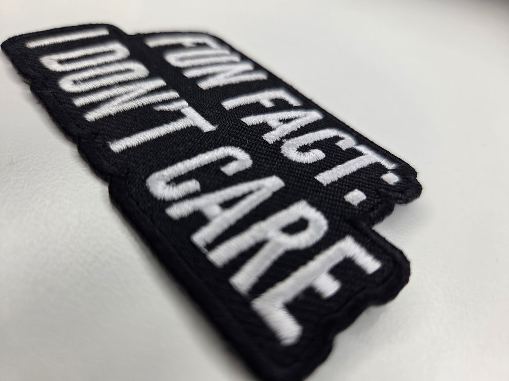 Fun Fact I Don't Care Embroidered Patch