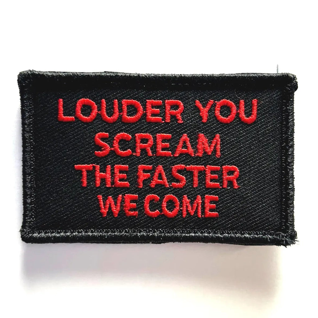 Louder You Scream Embroidered Patch