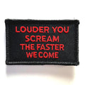 Louder You Scream Embroidered Patch